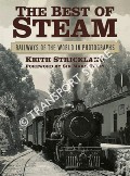 The Best of Steam - Railways of the World in Photographs by STRICKLAND, Keith